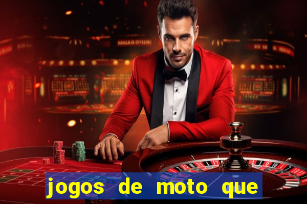 jogos de moto que da grau